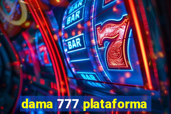 dama 777 plataforma